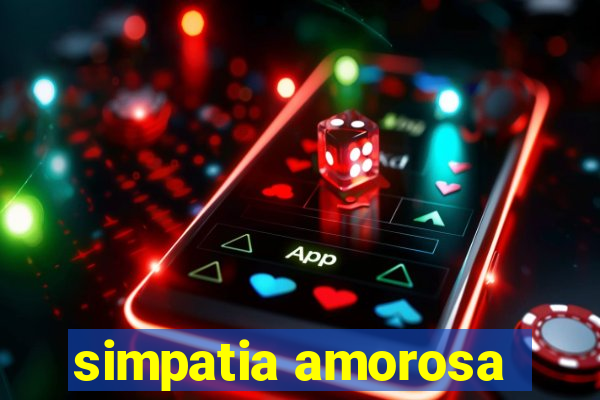 simpatia amorosa